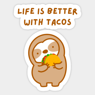 Life is Better with Tacos Sloth Sticker